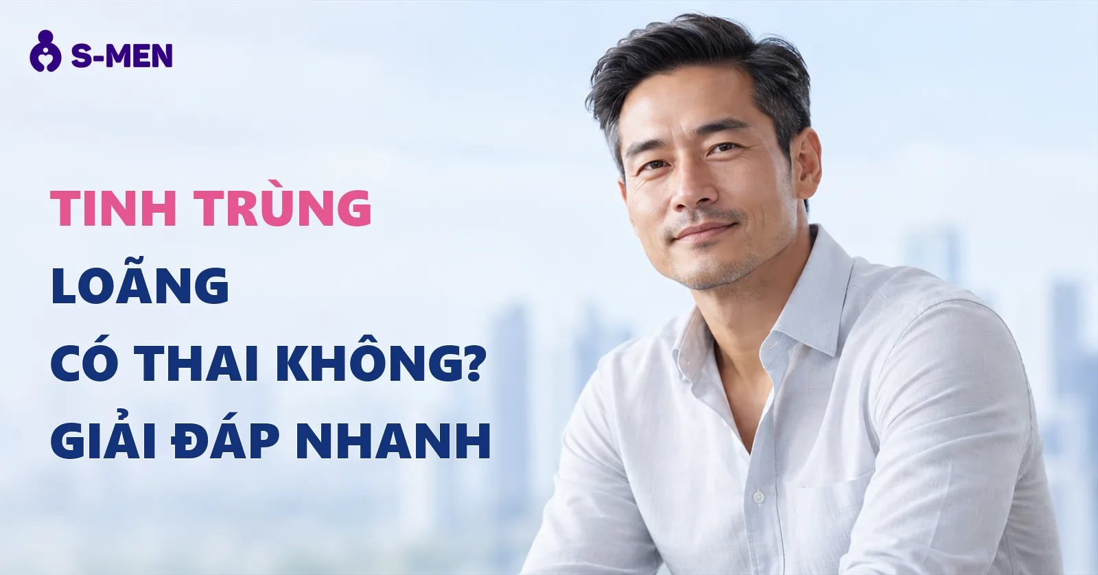 Tinh trùng loãng như nước có thai không? Nguyên nhân và cách cải thiện